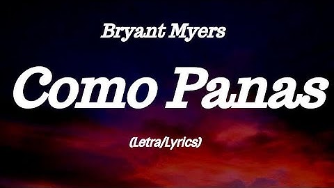 Thumbnail of Bryant Myers - Como Panas (Lyrics/Letra)