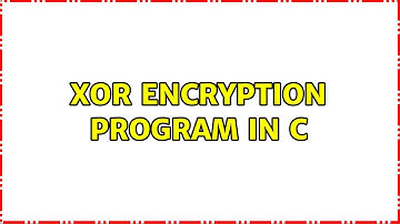 XOR encryption program in C (5 Solutions!!)