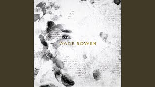 Video thumbnail of "Wade Bowen - Sun Shines on a Dreamer"