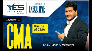 CS Executive CMA – Basics of Accounts (Lecture 2) | Dec22/June23 Attempt | CA CS Harish Mathariya