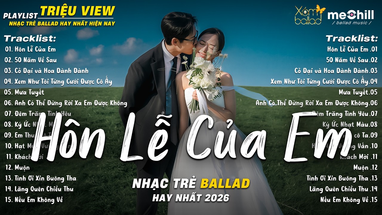 Hôn Lễ Của Em - 2 Năm Cố Chấp 1 Cuộc Tình Không Tên - Nhạc Trẻ Ballad Hot Nhất 2026