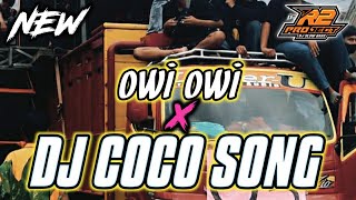 DJ COCO SONG X OWI OWI || BUAT CEK SOUND FULL BASS || by r2 project official remix