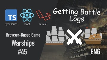 45th DevLog: Building a Browser-Based Game with Laravel 8, React JS, and TypeScript, getting logs