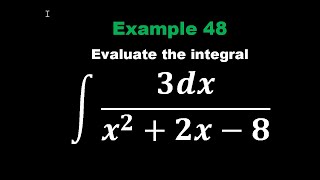 CALCULUS 2: Integration by Partial Fractions EXAMPLE 48