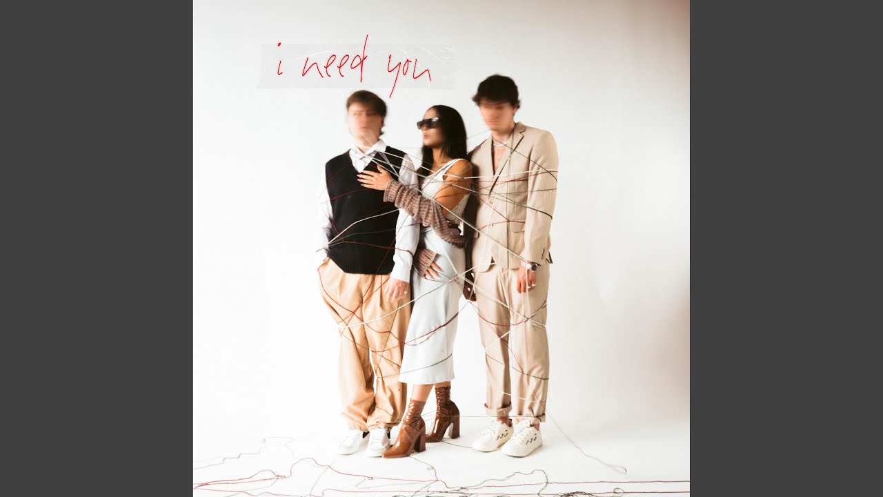 Watch I NEED YOU on YouTube Watch I NEED YOU on YouTube