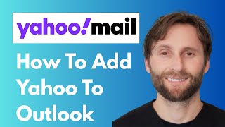 How to Add Yahoo Mail to Outlook [Full Guide 2026]