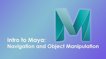 Intro to Animation: Maya Navigation and Manipulation of Objects