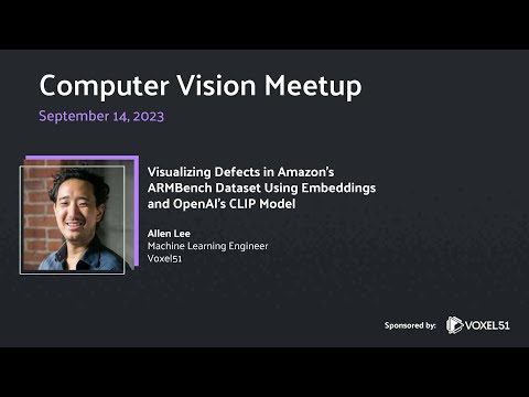 Computer Vision Meetup: Visualizing Defects in Amazon’s ARMBench Using Embeddings and OpenAI’s CLIP