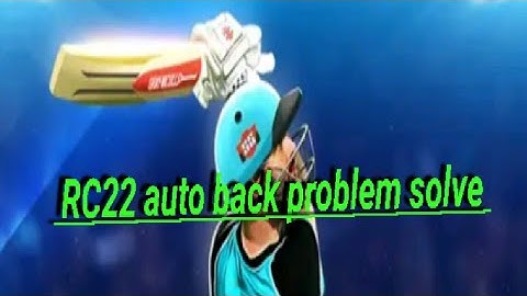 Real cricket 22 auto back problem slove