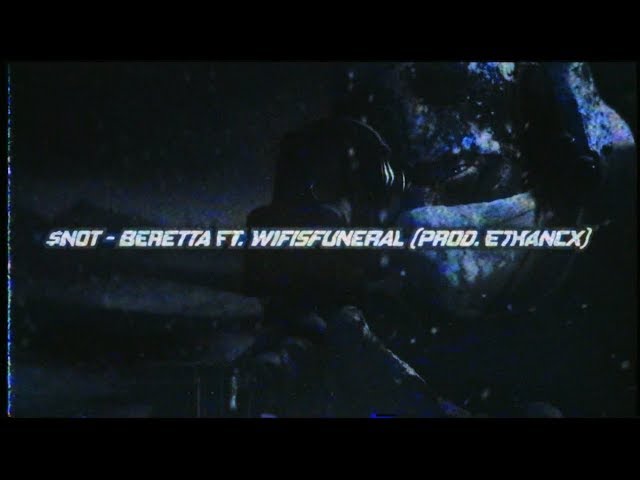 $NOT - BERETTA FT. WIFISFUNERAL (PROD. ETHANCX) class=