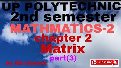 UP POLYTECHNIC SECOND SEMESTER MATHMATICS-2 CHAPTER 2   MATRIX part(3)   #byAB classes 📖📚📃📑📒📔🌫️🌫️