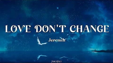 Love Don't Change - Jeremih (Lyrics) 💗