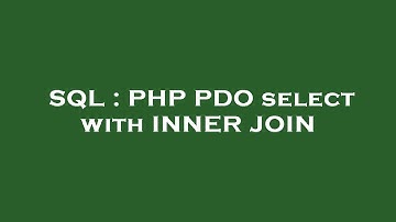 SQL : PHP PDO select with INNER JOIN