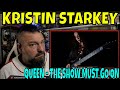 KRISTIN STARKEY - QUEEN - THE SHOW MUST GO ON | OLDSKULENERD REACTION