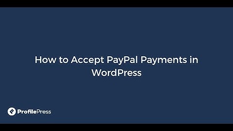 WordPress PayPal Integration - How to Accept PayPal Payments in WordPress with ProfilePress