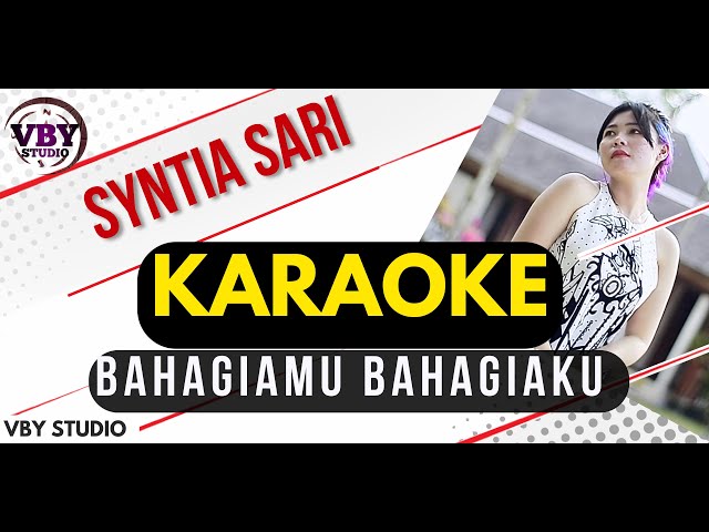 KARAOKE - BAHAGIAMU BAHAGIAKU BY SYNTIA SARI (Remix Version) class=