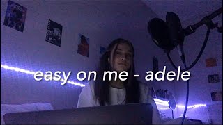 easy on me - adele (cover)