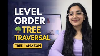 Level Order Traversal | Tree Interview Questions Playlist | FANG Asked Ques | Amazon Engineer | DSA