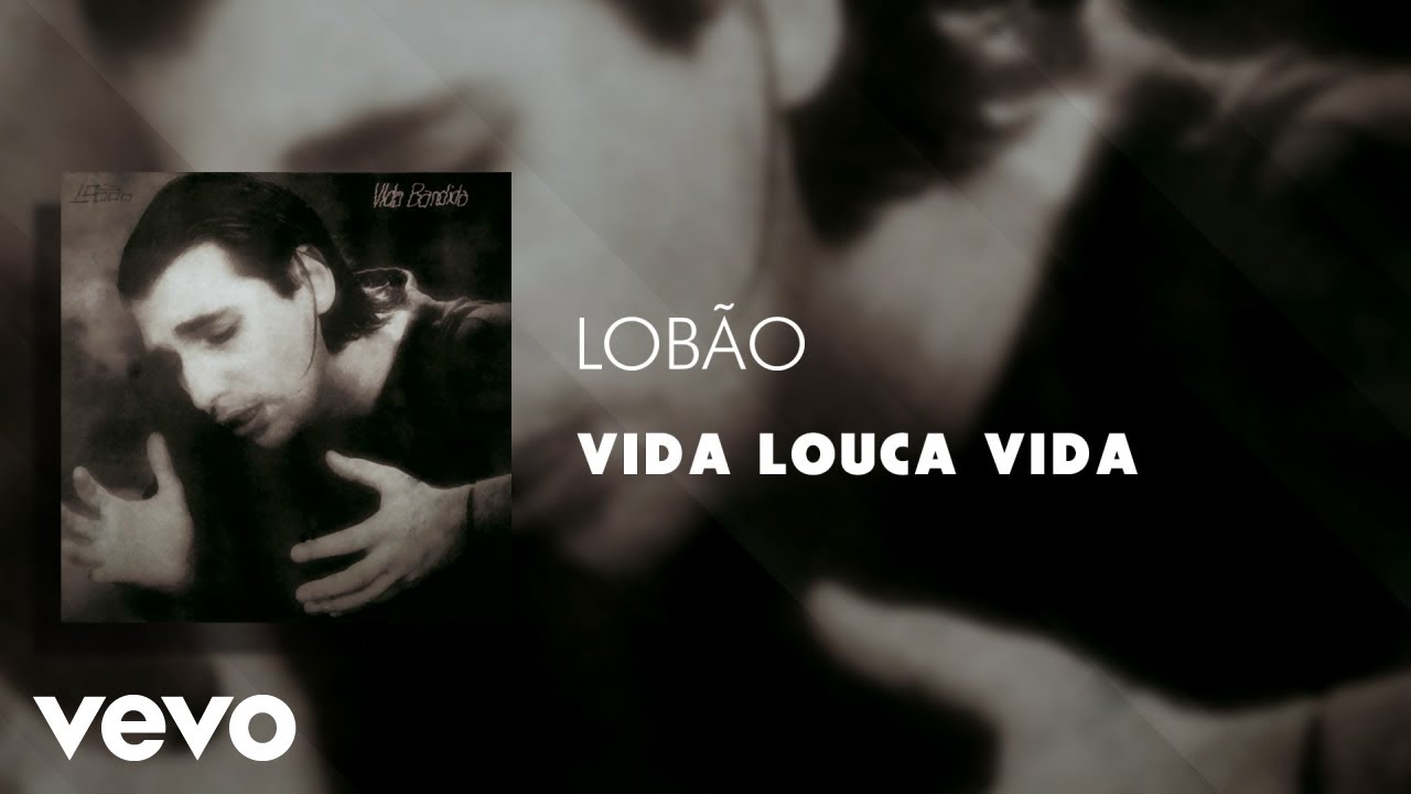 Watch Lobão - Vida Louca Vida (Áudio Oficial) on YouTube Watch Lobão - Vida Louca Vida (Áudio Oficial) on YouTube