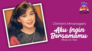 Chintami Atmanagara - Aku Ingin Bersamamu (Official Lyric Video)