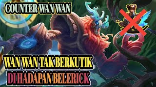 BELERICK KERAS COUNTER WAN WAN SAMPAI NANGIS || GAMEPLAY BELERICK PASIF NYA SAKIT UNTUK WAN WAN