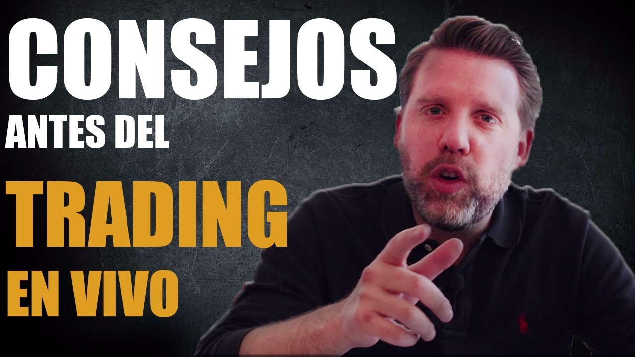 Consejos para el Trading en vivo - YouTube