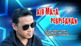 AIR MATA PERPISAHAN (Tommy J Pisa)_VOC. ASEP SONATA