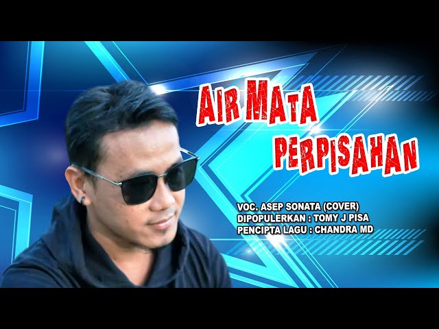 AIR MATA PERPISAHAN (Tommy J Pisa)_VOC. ASEP SONATA class=