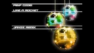Pimp code! - Like A Rocket (Janze Remix) Longer version