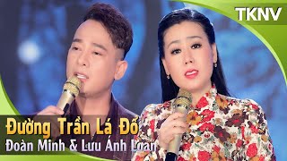 Vignette de la vidéo "Đường Trần Lá Đổ - Lưu Ánh Loan, Đoàn Minh | TKNV"