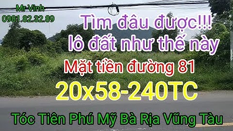 Bán đất Xã Tóc Tiên 20x58,3- 240TC Tóc Tiên Phú Mỹ Bà Rịa Vũng Tàu giá rẻ @NguyenTheVinhbds