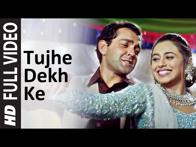 Full Video: Tujhe Dekh Ke | Badal | Bobby Deol | Rani Mukherjee |  Udit Narayan, Jaspinder Narula class=