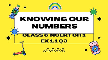 Q3 - Ex 1.1 - knowing our numbers - chapter 1 - class 6-  NCERT Maths