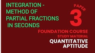 Quantitative Aptitude CA Foundation Maths Integration - Method of Partial Fractions in secs