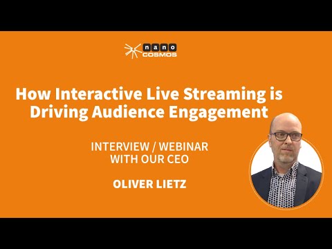 How Interactive Live Streaming is Driving Audience Engagement - nanocosmos at Streaming Media West