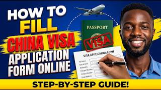 How to Fill Up Online Visa Application Form for China (2026) – Avoid These Costly Mistakes!