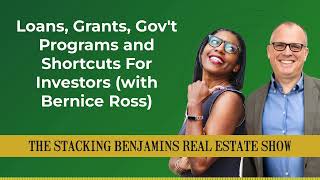 Loans, Grants, Gov't Programs and Shortcuts For Investors (with Bernice Ross)
