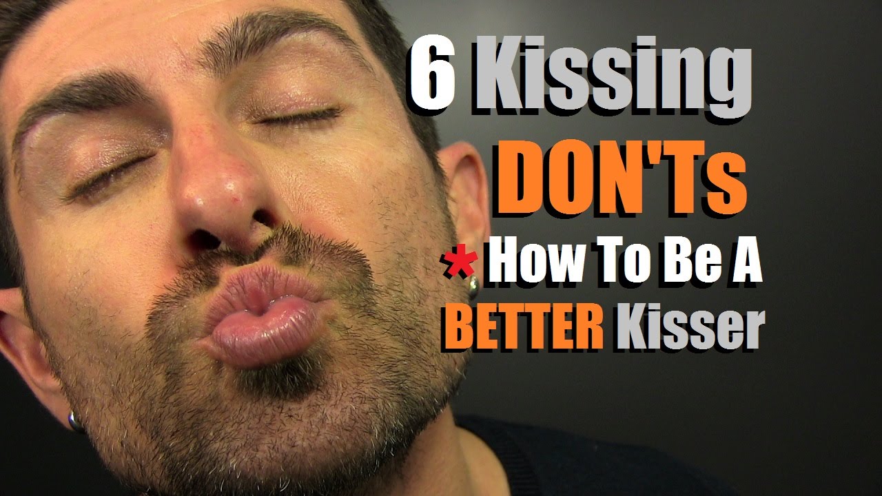 How to become a great kisser for guys