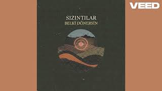 Sızıntılar - Belki Dönersin 
