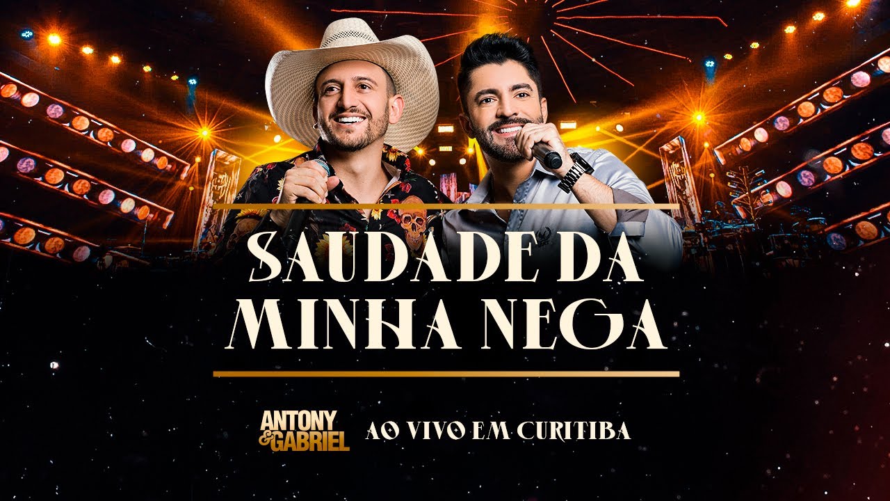 Capa do vídeo Antony & Gabriel - SAUDADE DA MINHA NEGA (EP.2 "Ao Vivo em Curitiba")