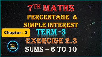7th Std Maths Term 3 | Chapter-2 Percentage & Simple Interest | Exercise 2.3 {Sums 6 to 10}
