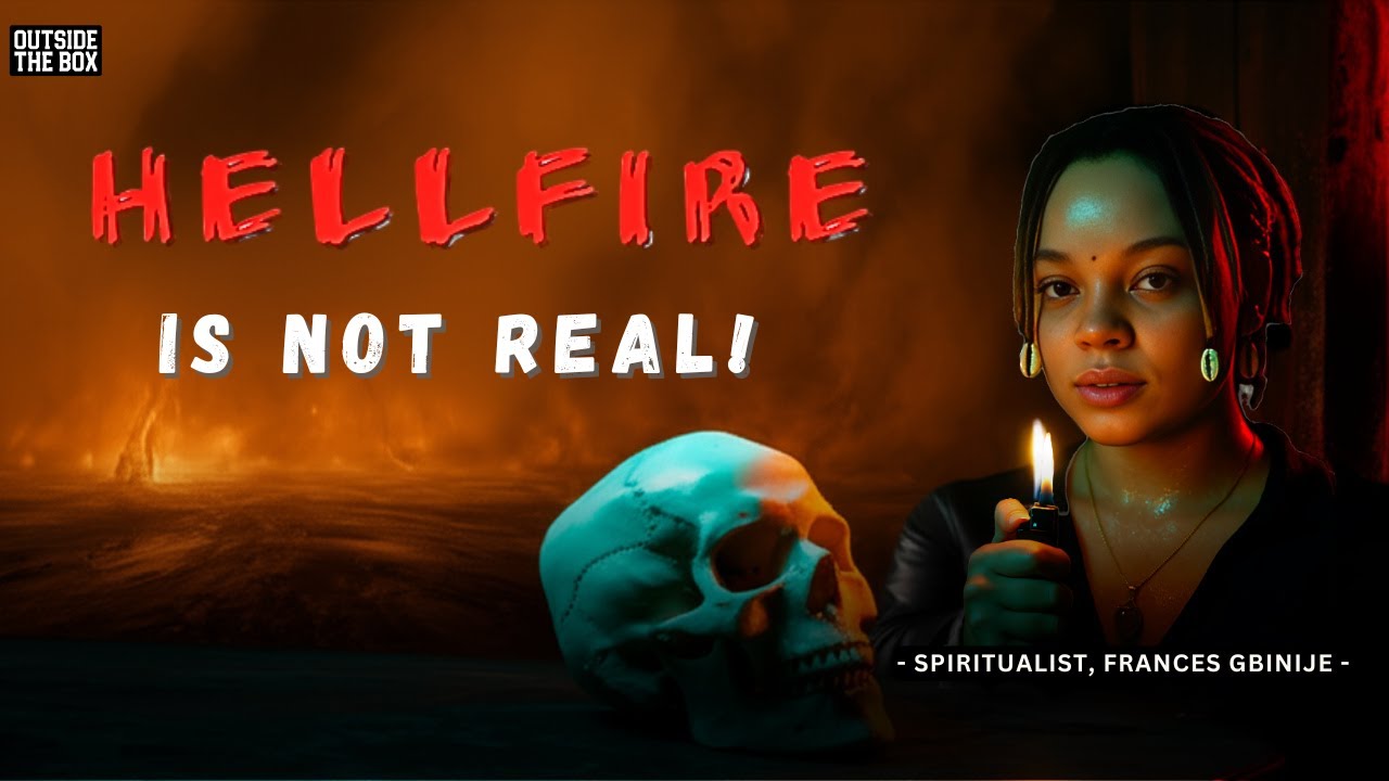 “Hellfire is not real ” | Spiritualist Frances Gbinije | Outside The Box Podcast | Episode 16