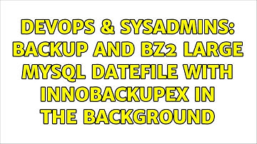 DevOps & SysAdmins: Backup and bz2 large mysql datefile with innobackupex in the background