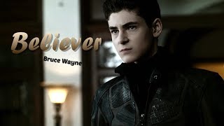 Bruce Wayne ~ Believer