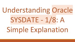 Understanding Oracle SYSDATE - 1/8: A Simple Explanation