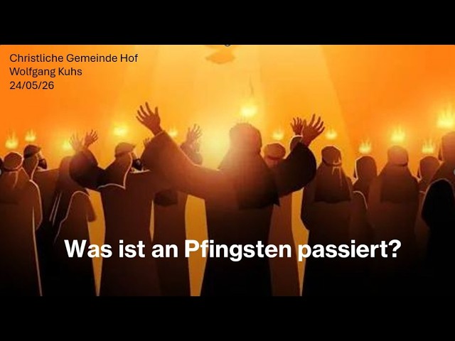 Predigt vom 24.05.26 - Was ist an Pfingsten passiert? - Wolfgang Kuhs