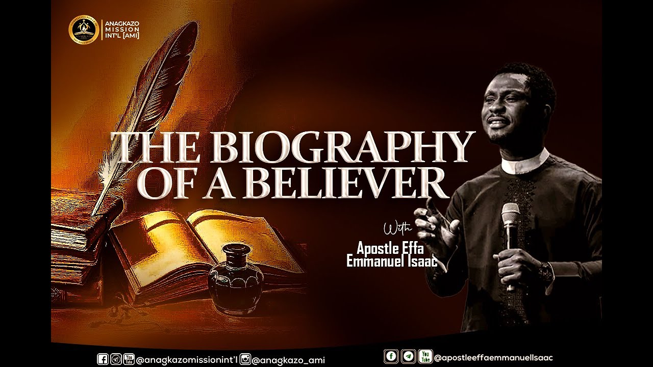 The Biography of a Believer || Apostle Effa Emmanuel Isaac - YouTube