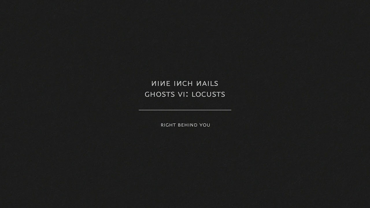 Nine Inch Nails - Right Behind You (Audio Only)
