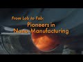 From Lab to Fab: Pioneers in Nano-Manufacturing