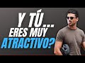 ¿Eres Atractivo? 6 Indicadores Clave